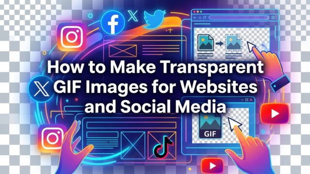 How to Make Transparent GIF Images for Websites and Social Media