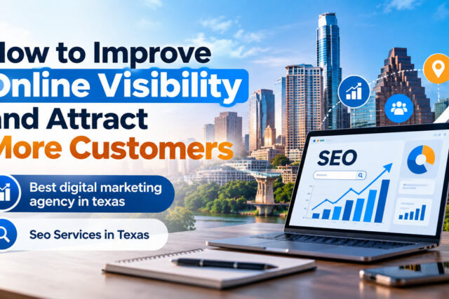 How to Improve Online Visibility and Attract More Customers