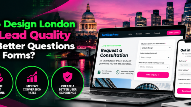 Can Web Design London Improve Lead Quality by Asking Better Questions on Contact Forms?