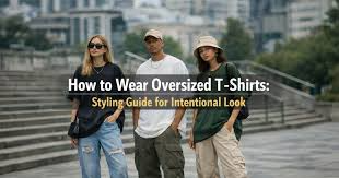 How Should an Oversized T-Shirt Fit? A Complete Guide